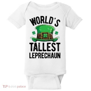 World's Tallest Leprechaun St Patricks Day Funny Gift Meaningful Gift Baby Bodysuit