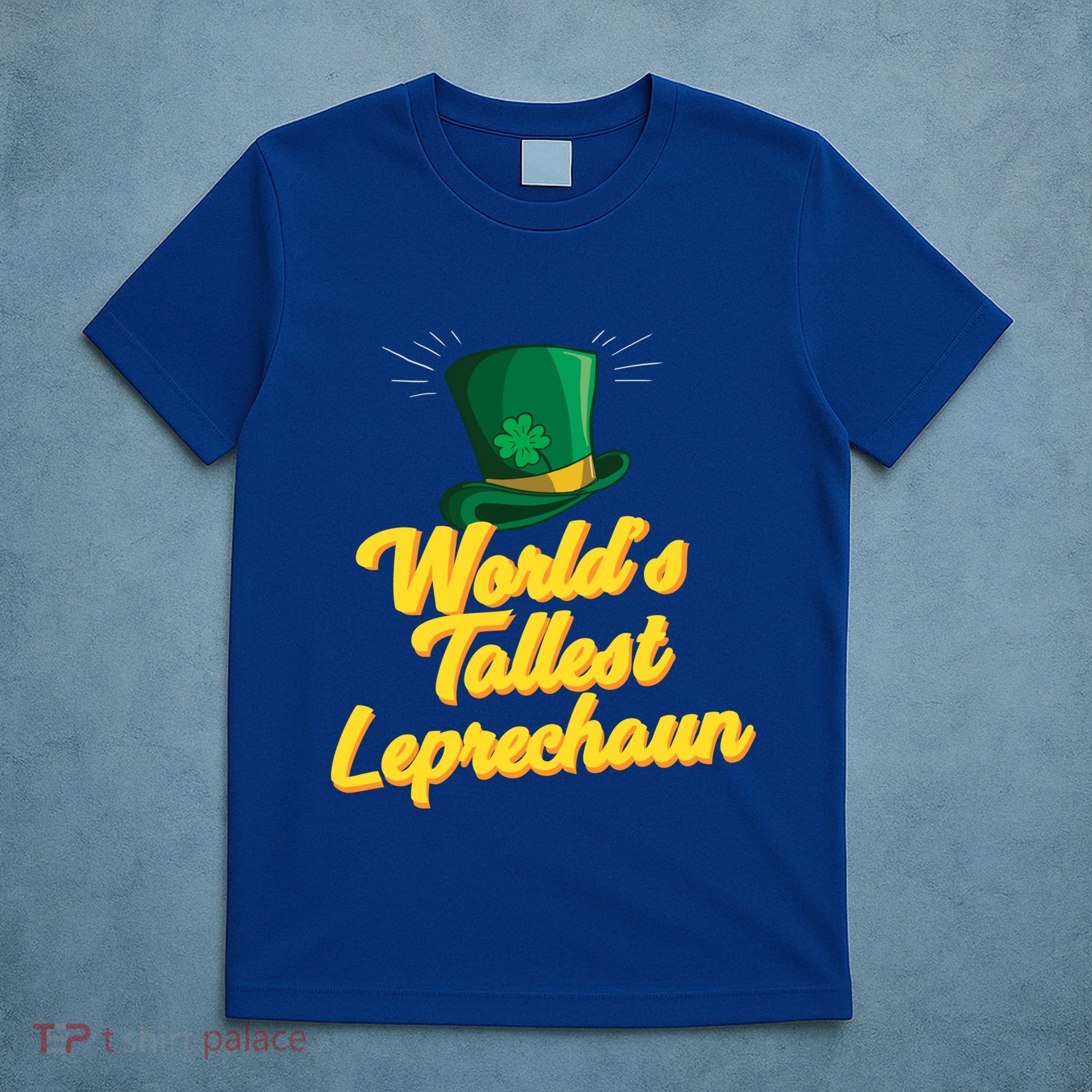 World's Tallest Leprechaun Meaningful Gift T-Shirt