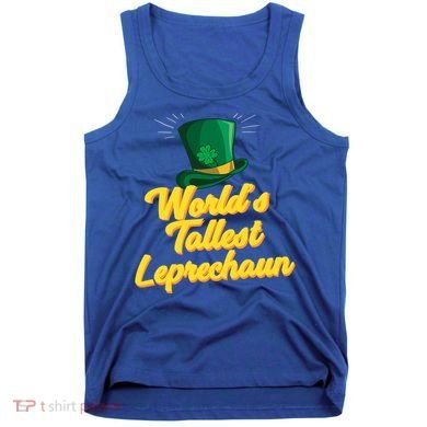 World's Tallest Leprechaun Meaningful Gift Tank Top