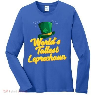 World's Tallest Leprechaun Meaningful Gift Women's Long Sleeve Shirt