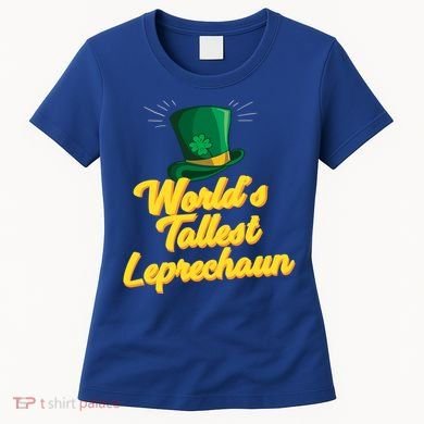 World's Tallest Leprechaun Meaningful Gift Women's T-Shirt