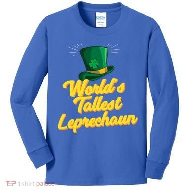 World's Tallest Leprechaun Meaningful Gift Kids Long Sleeve Shirt