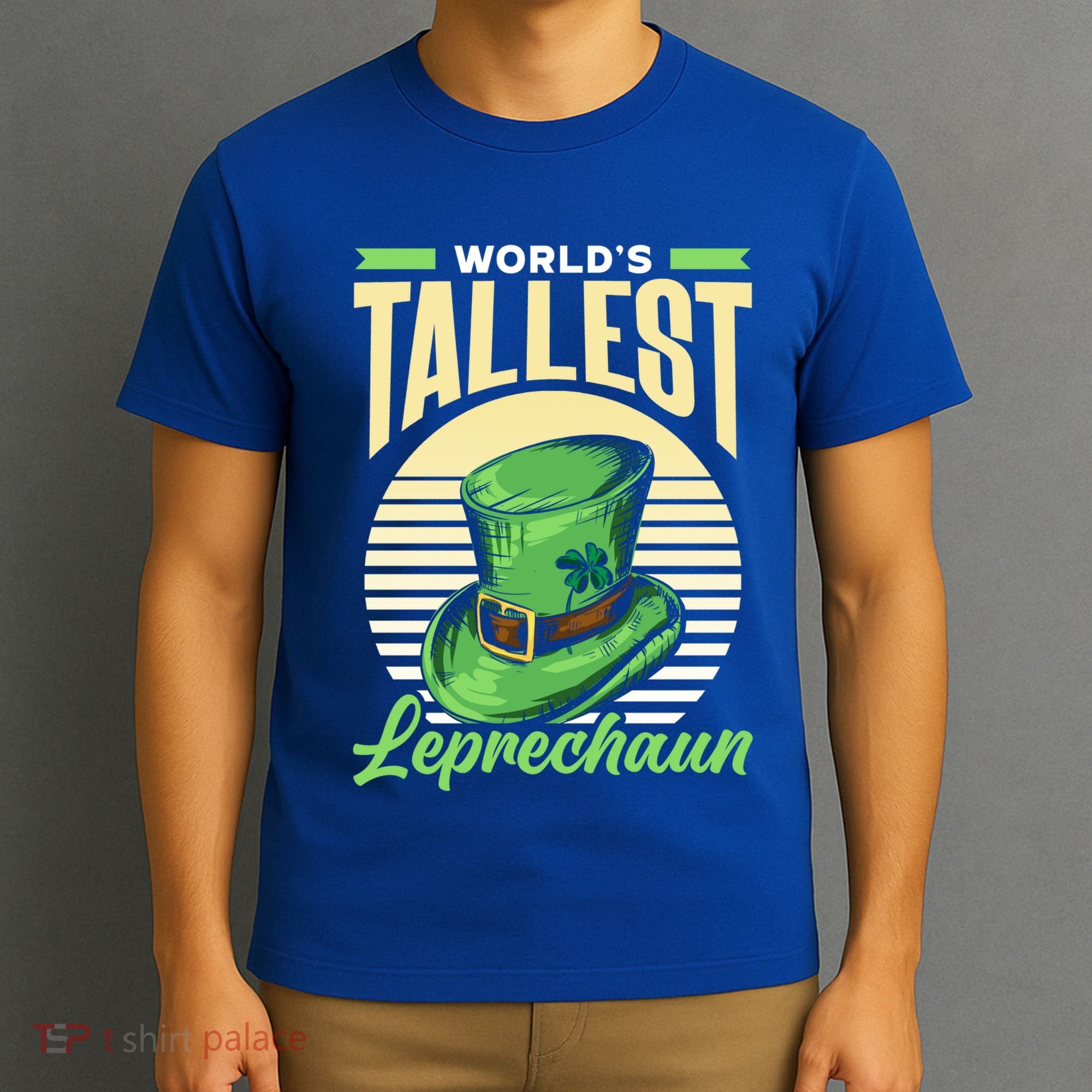 World's Tallest Leprechaun Tall Irish Ireland Gaelic St Gift T-Shirt