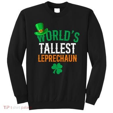 World’S Tallest Leprechaun Funny St PatrickS Day Sweatshirt