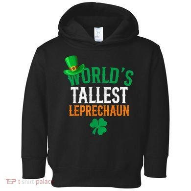 World’S Tallest Leprechaun Funny St PatrickS Day Toddler Hoodie