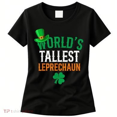 World’S Tallest Leprechaun Funny St PatrickS Day Women's T-Shirt
