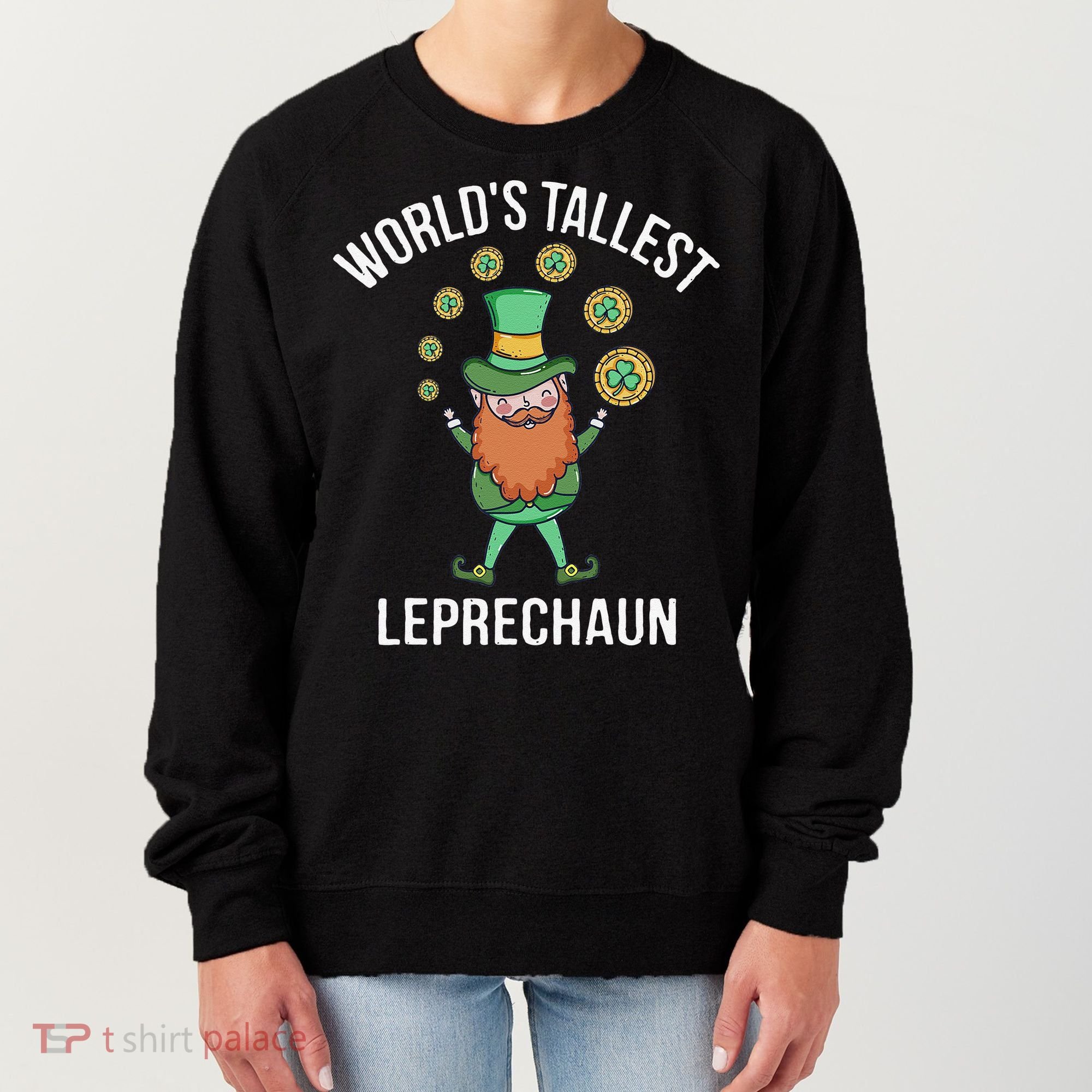World's Tallest Leprechaun Saint Patrick's Day Gift Women's Sweatshirt