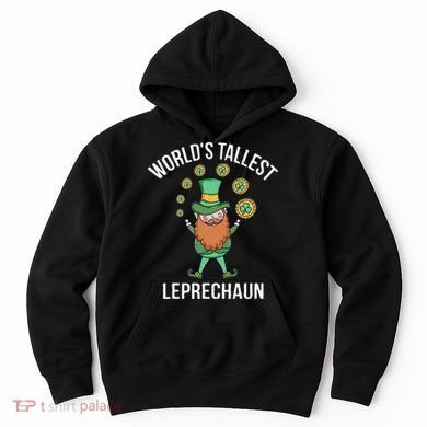 World's Tallest Leprechaun Saint Patrick's Day Gift Hoodie