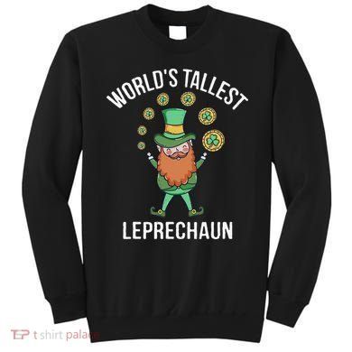 World's Tallest Leprechaun Saint Patrick's Day Gift Sweatshirt