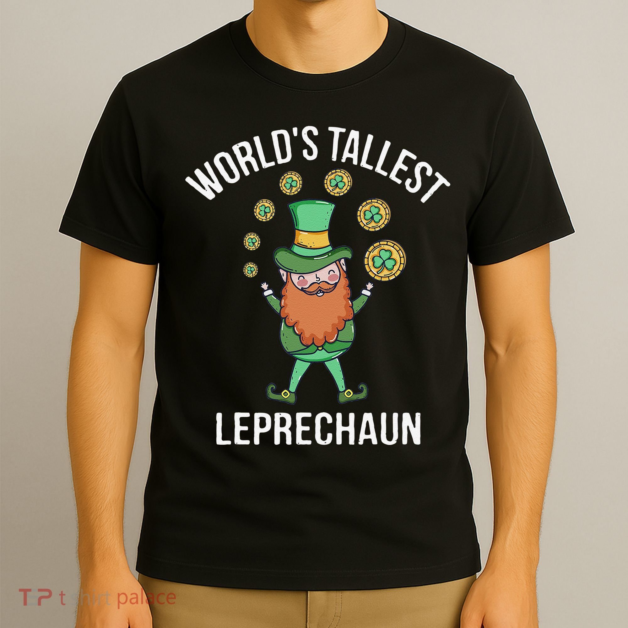 World's Tallest Leprechaun Saint Patrick's Day Gift T-Shirt