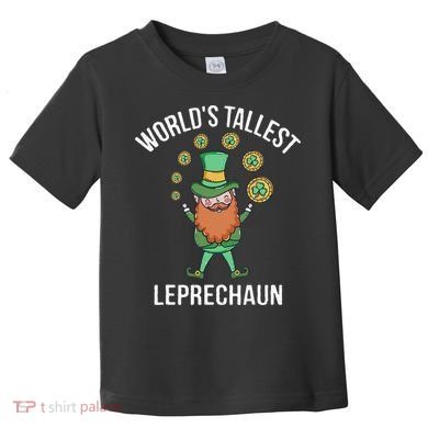 World's Tallest Leprechaun Saint Patrick's Day Gift Toddler T-Shirt