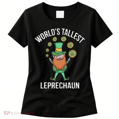 World's Tallest Leprechaun Saint Patrick's Day Gift Women's T-Shirt