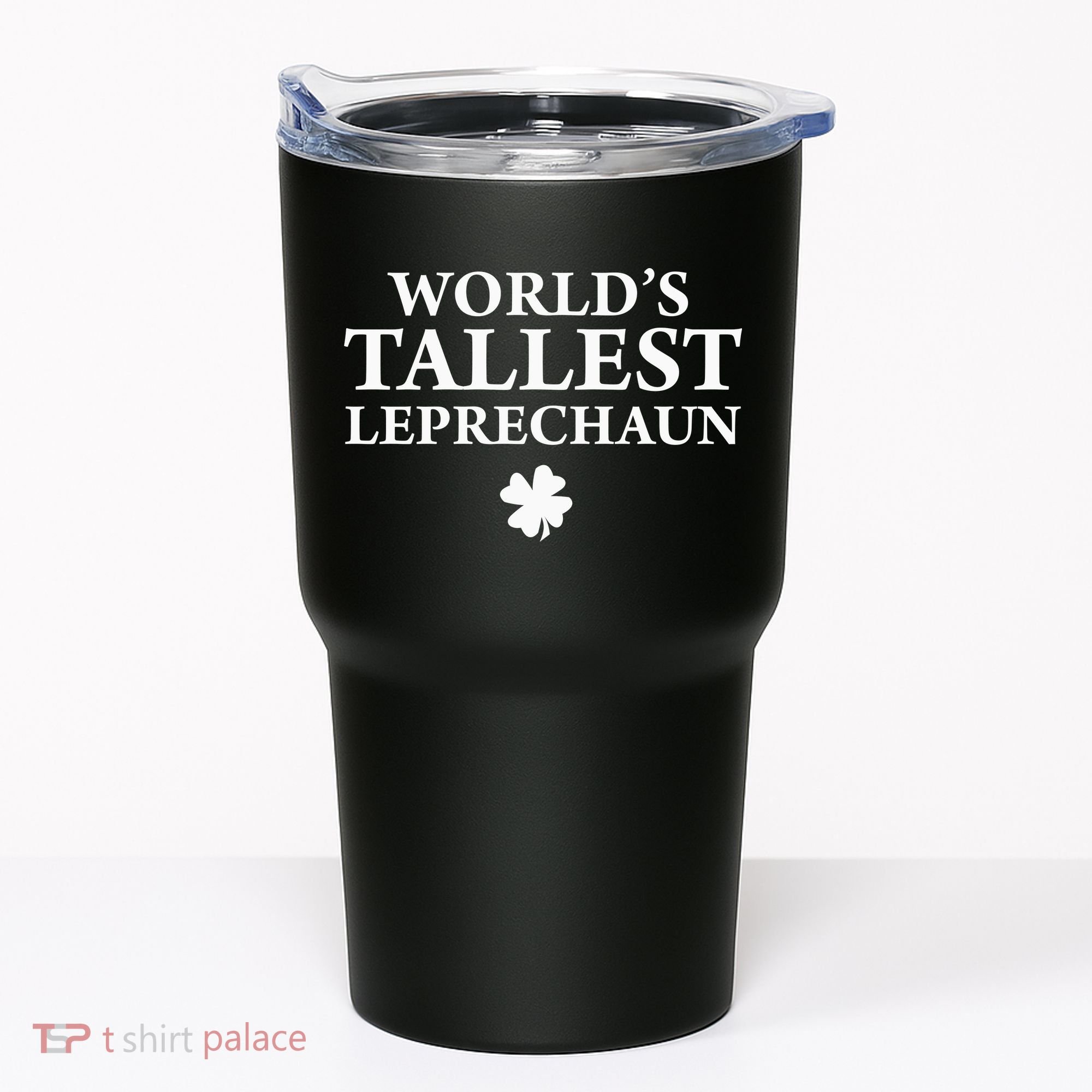 WorldS Tallest Leprechaun Clover Funny St Patricks Day Tumbler
