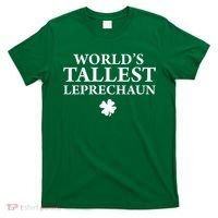 WorldS Tallest Leprechaun Clover Funny St Patricks Day T-Shirt thumb 0