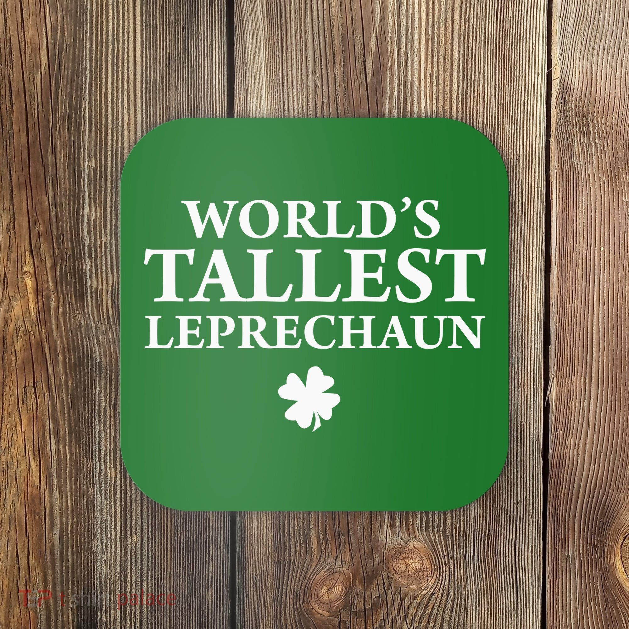 WorldS Tallest Leprechaun Clover Funny St Patricks Day Coaster