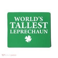 WorldS Tallest Leprechaun Clover Funny St Patricks Day Mousepad thumb 0