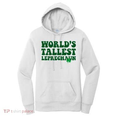 Worlds Tallest Leprechaun St Patricks Clover Women's Hoodie