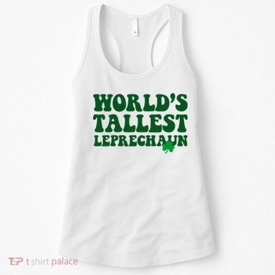Worlds Tallest Leprechaun St Patricks Clover Women's Tank Top