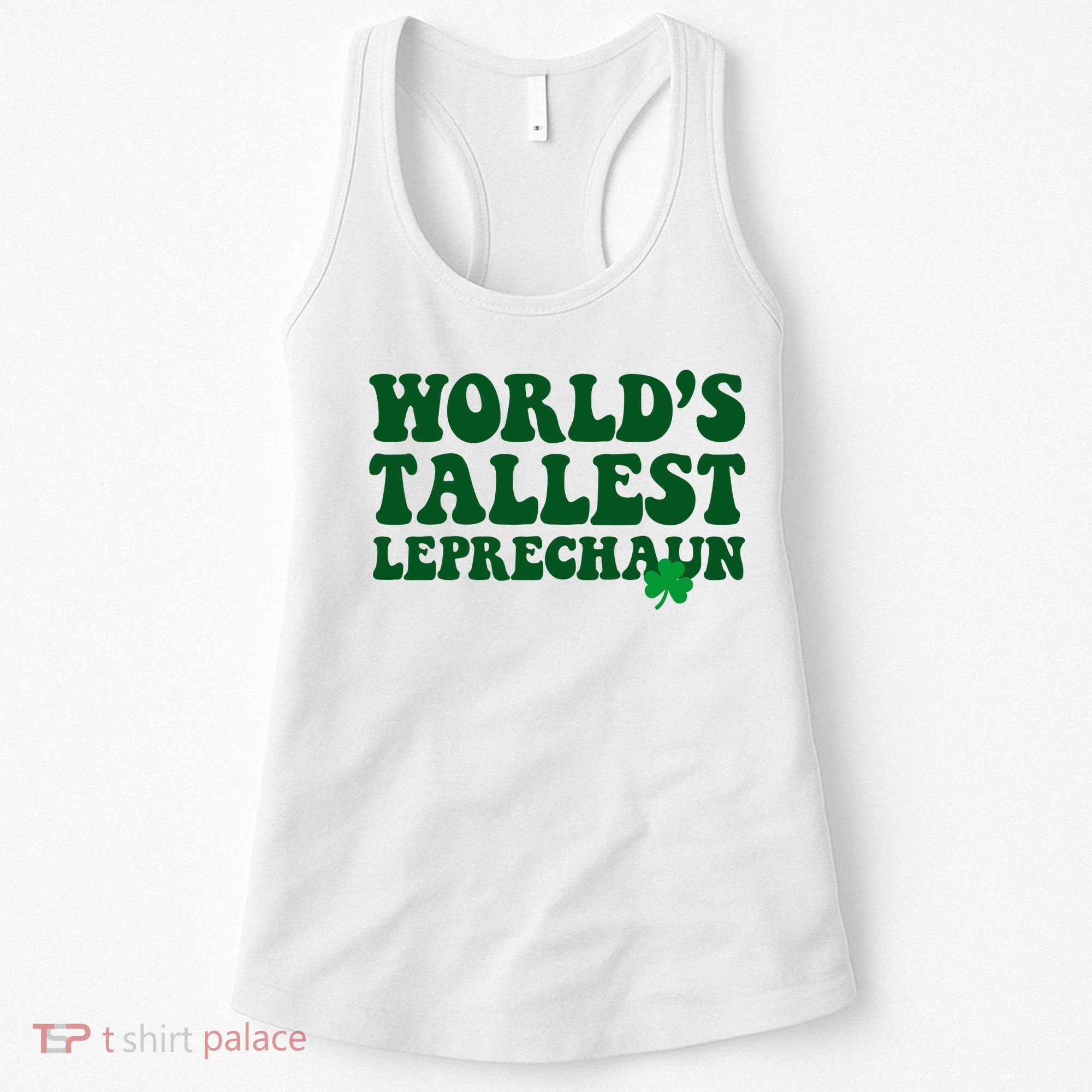 Worlds Tallest Leprechaun St Patricks Clover Women's Tank Top