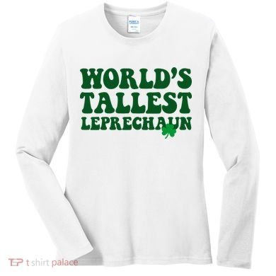 Worlds Tallest Leprechaun St Patricks Clover Women's Long Sleeve Shirt