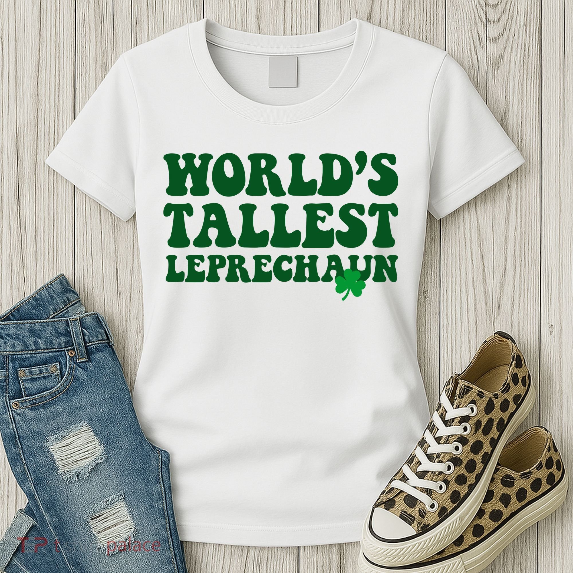 Worlds Tallest Leprechaun St Patricks Clover Women's T-Shirt