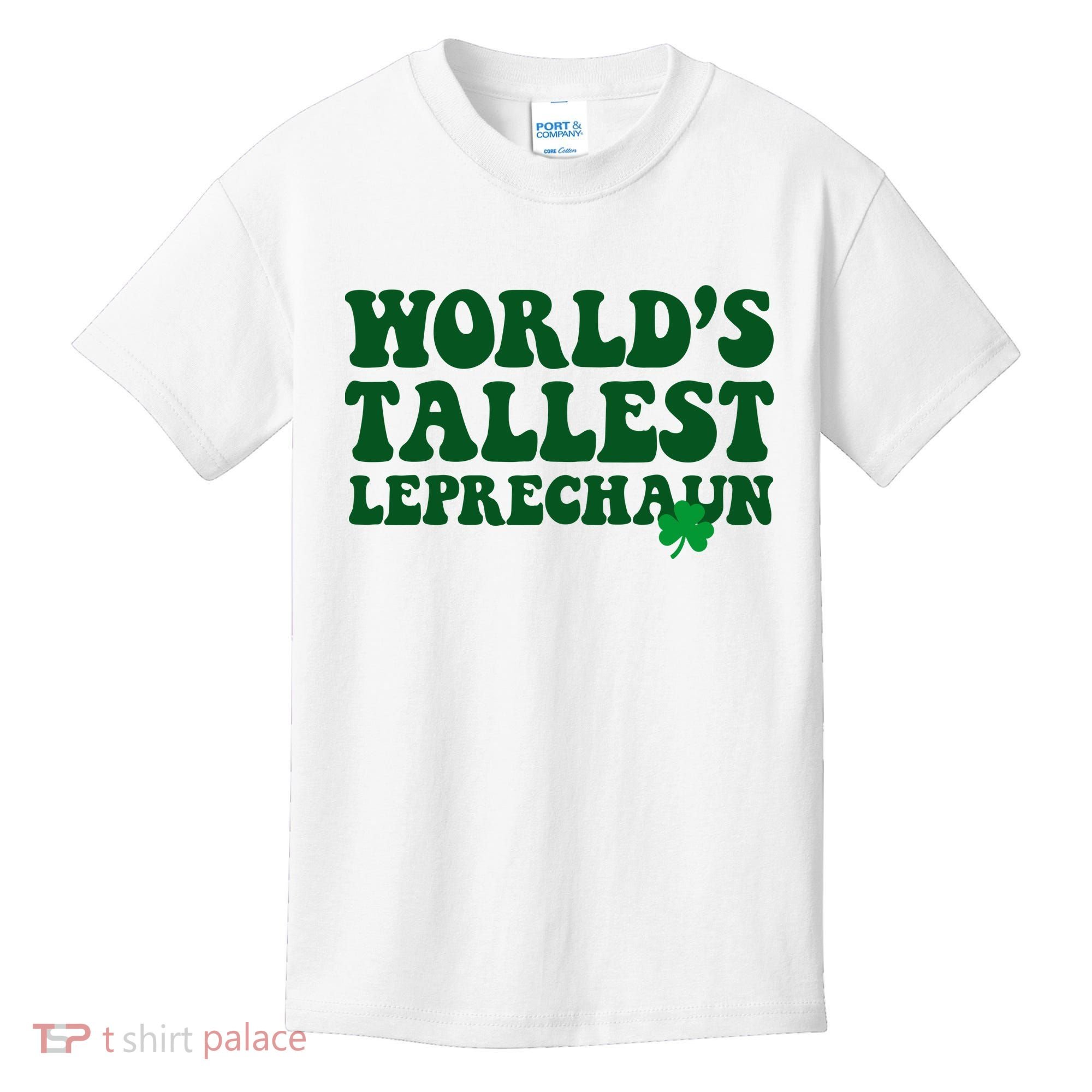 Worlds Tallest Leprechaun St Patricks Clover Kids T-Shirt