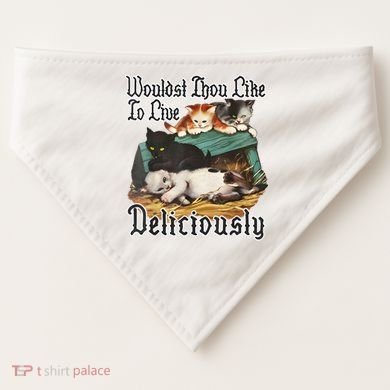 Wouldst Thou Like To Live Deliciously USA-Made Doggie Bandana