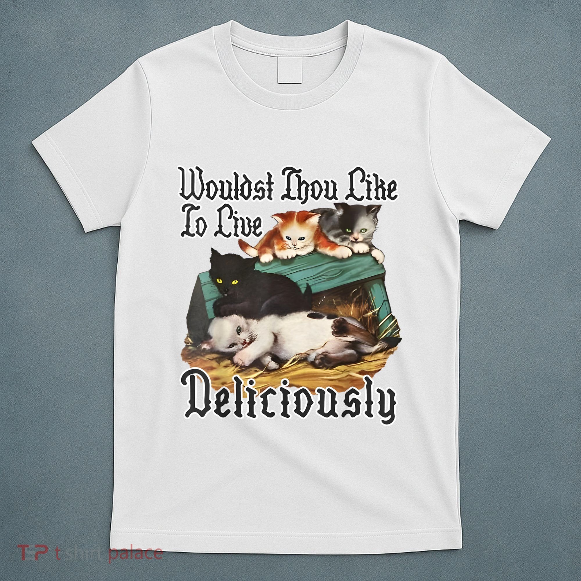 Wouldst Thou Like To Live Deliciously T-Shirt