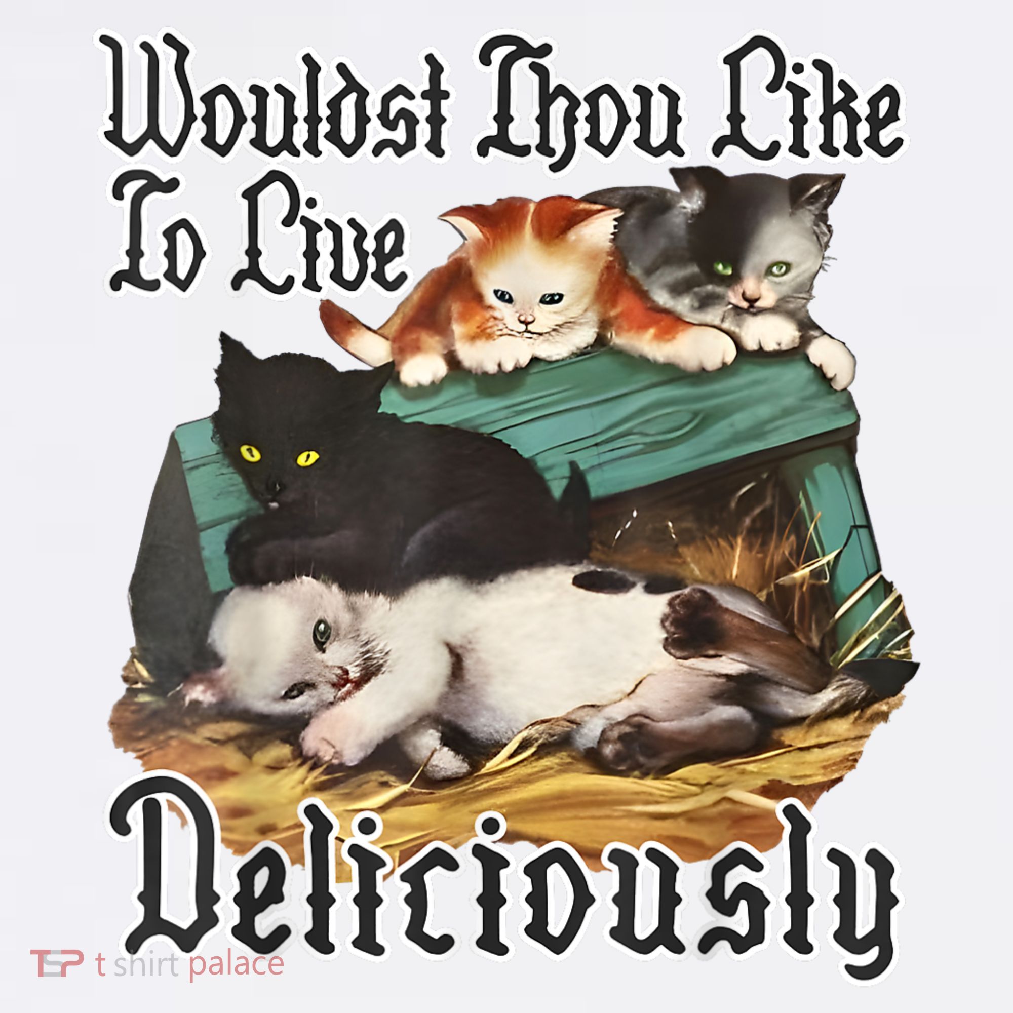 Wouldst Thou Like To Live Deliciously T-Shirt