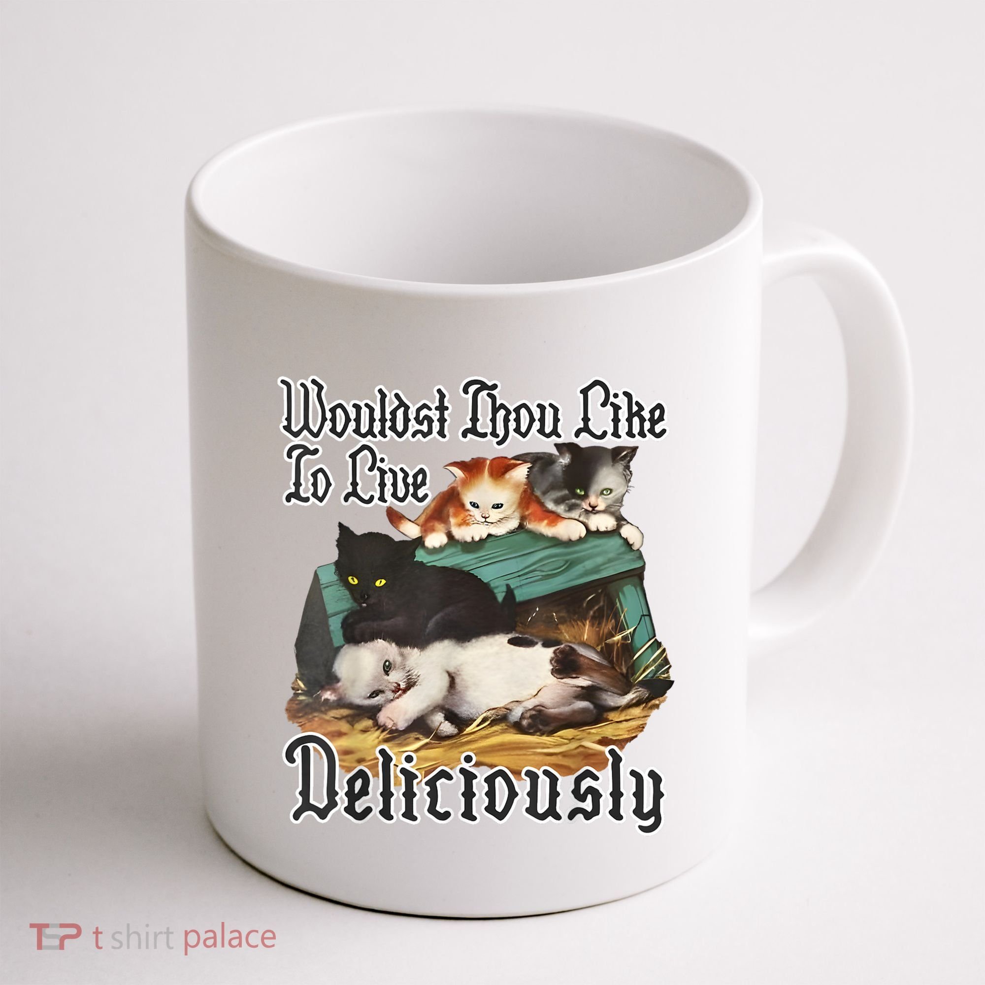 Wouldst Thou Like To Live Deliciously Coffee Mug