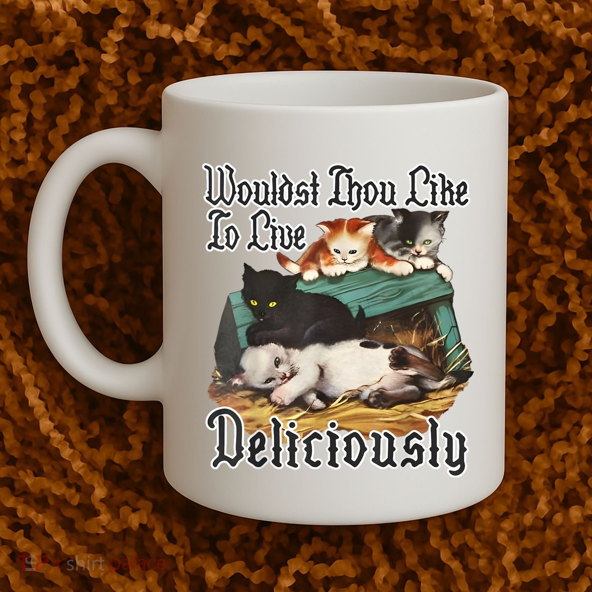 Wouldst Thou Like To Live Deliciously Coffee Mug