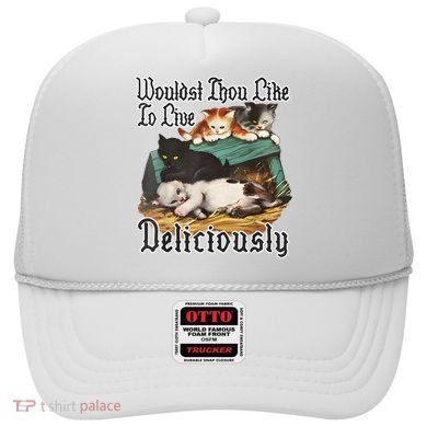 Wouldst Thou Like To Live Deliciously Hat