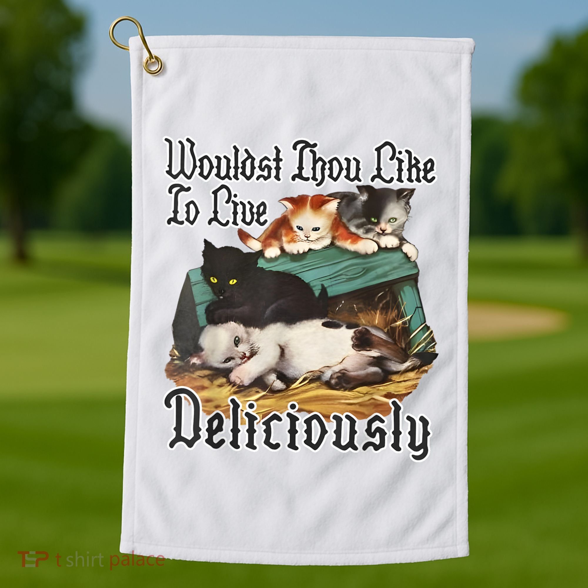 Wouldst Thou Like To Live Deliciously Golf Towel
