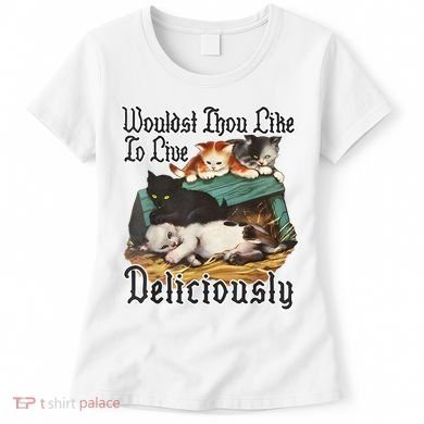 Wouldst Thou Like To Live Deliciously Women's T-Shirt