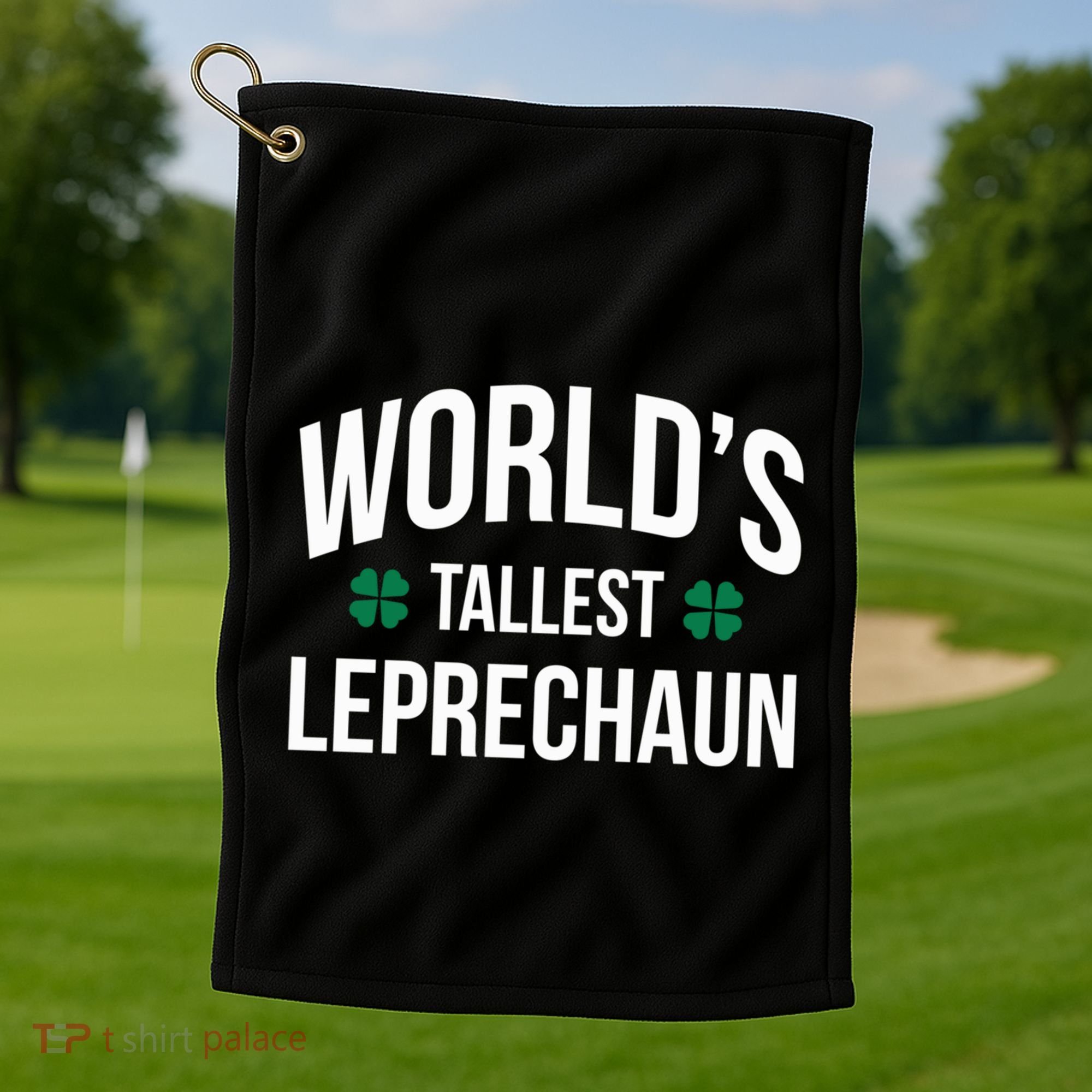 Worlds Tallest Leprechaun St Patricks Day Gift Golf Towel