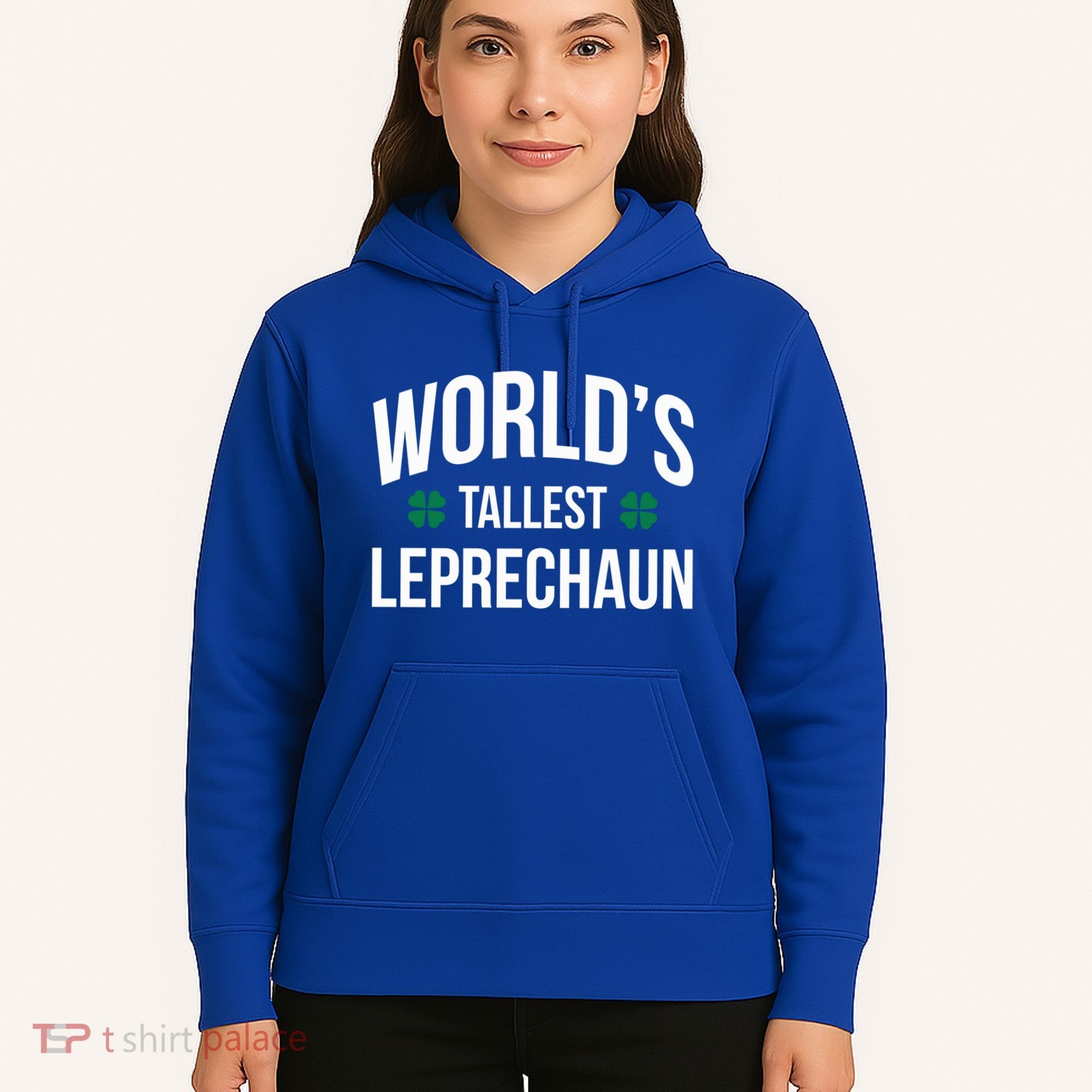 Worlds Tallest Leprechaun St Patricks Day Gift Hoodie