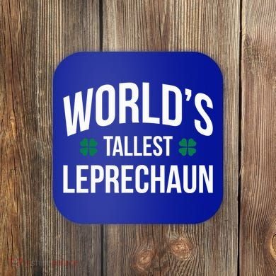 Worlds Tallest Leprechaun St Patricks Day Gift Coaster