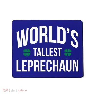 Worlds Tallest Leprechaun St Patricks Day Gift Mousepad