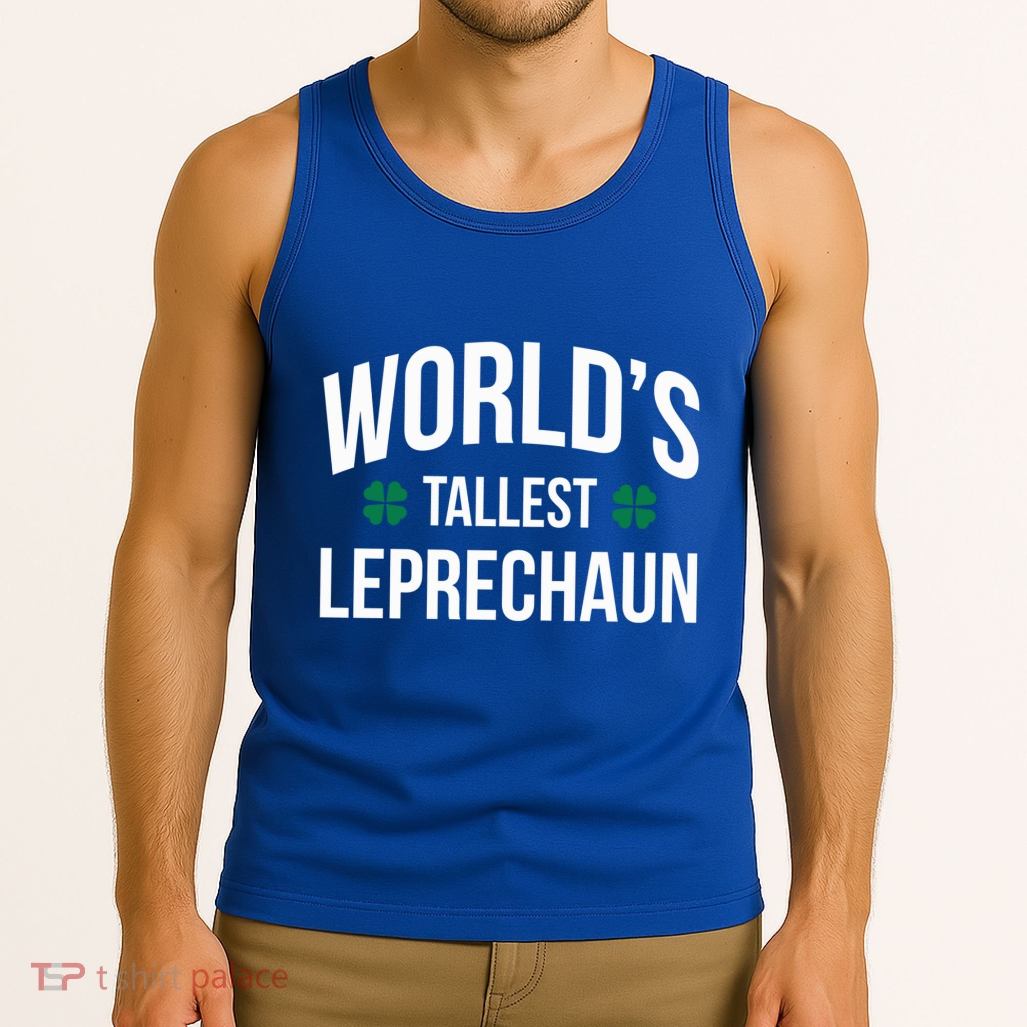 Worlds Tallest Leprechaun St Patricks Day Gift Tank Top