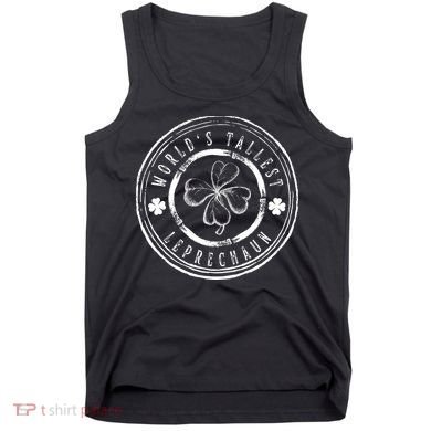 World's Tallest Leprechaun Funny Clovers St Patrick's Day Tank Top
