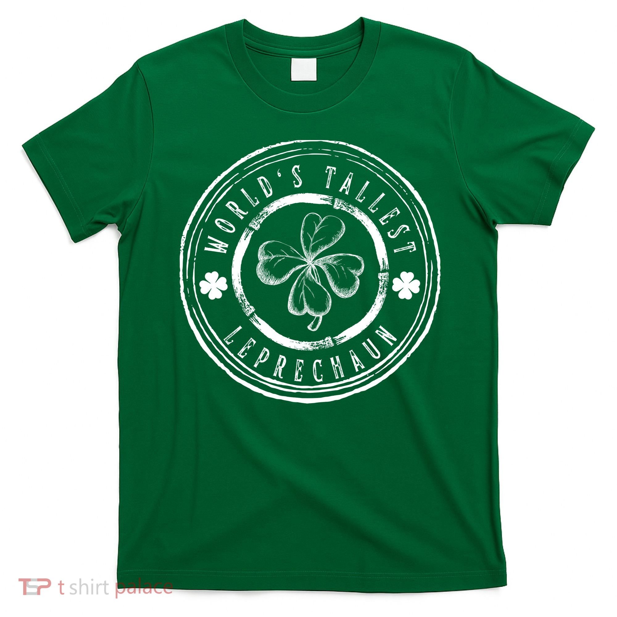 World's Tallest Leprechaun Funny Clovers St Patrick's Day T-Shirt