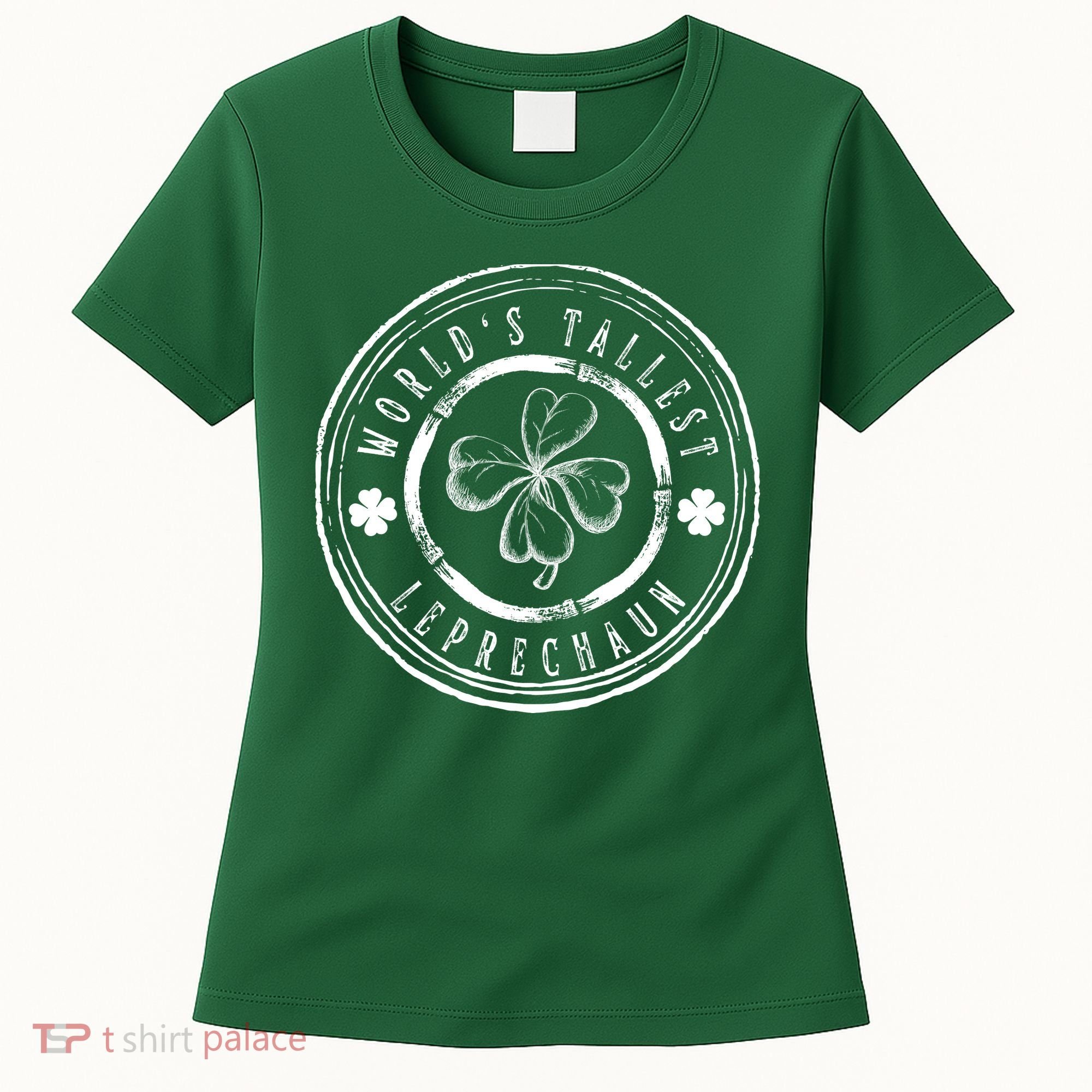 World's Tallest Leprechaun Funny Clovers St Patrick's Day Women's T-Shirt