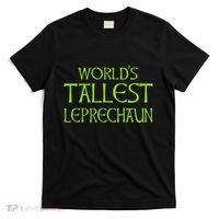 World's Tallest Leprechaun Funny Saint Patrick's Day T-Shirt thumb 0