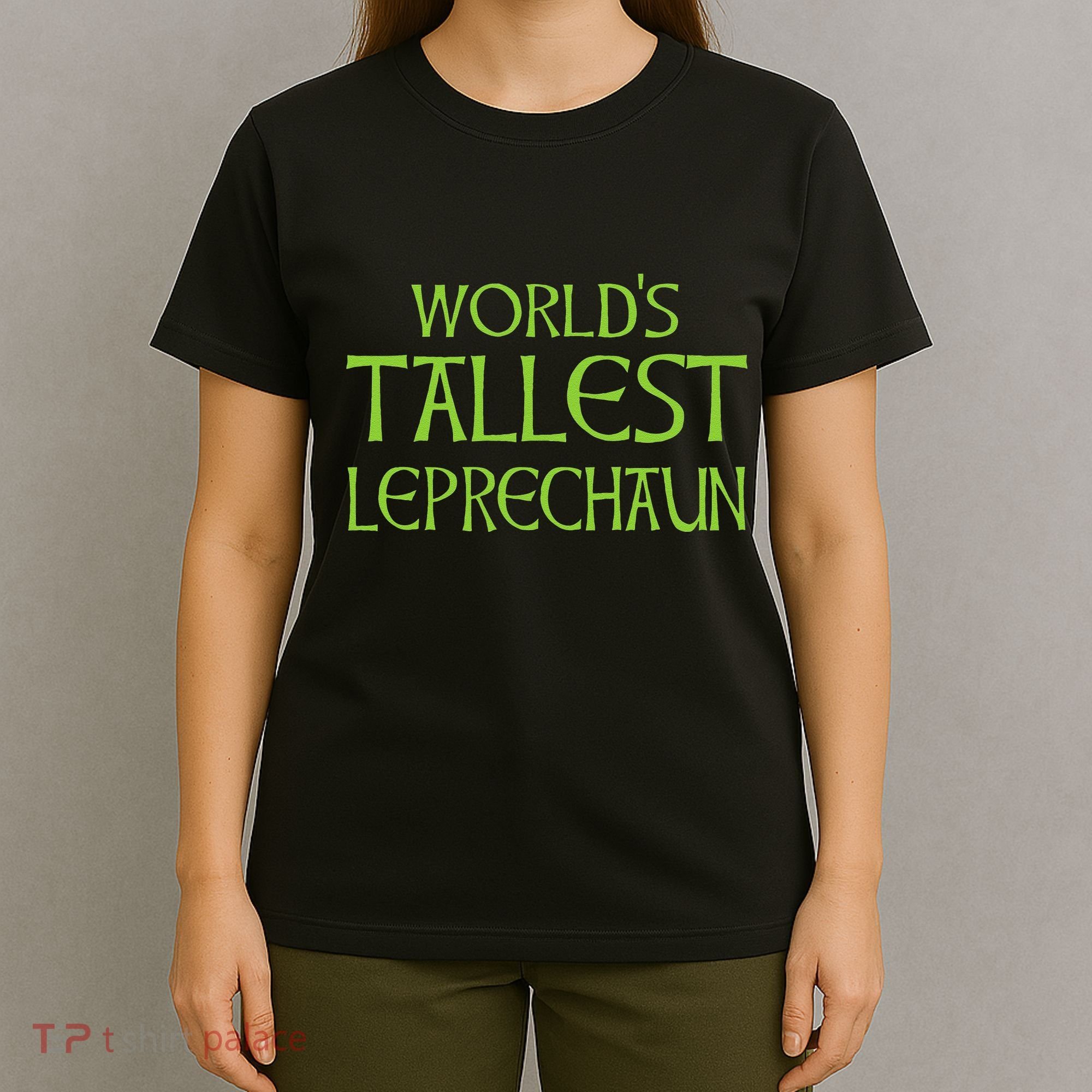 World's Tallest Leprechaun Funny Saint Patrick's Day T-Shirt