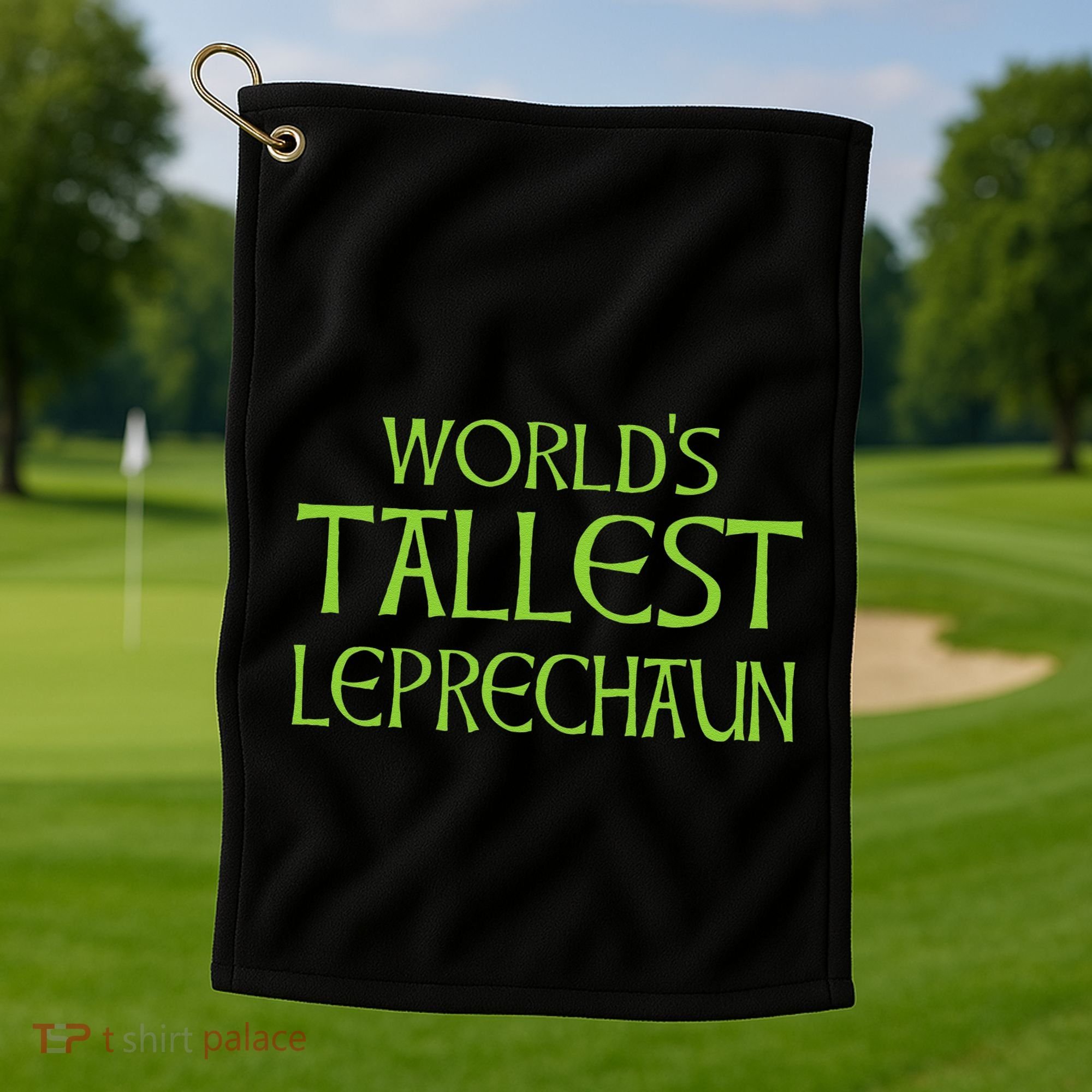 World's Tallest Leprechaun Funny Saint Patrick's Day Golf Towel