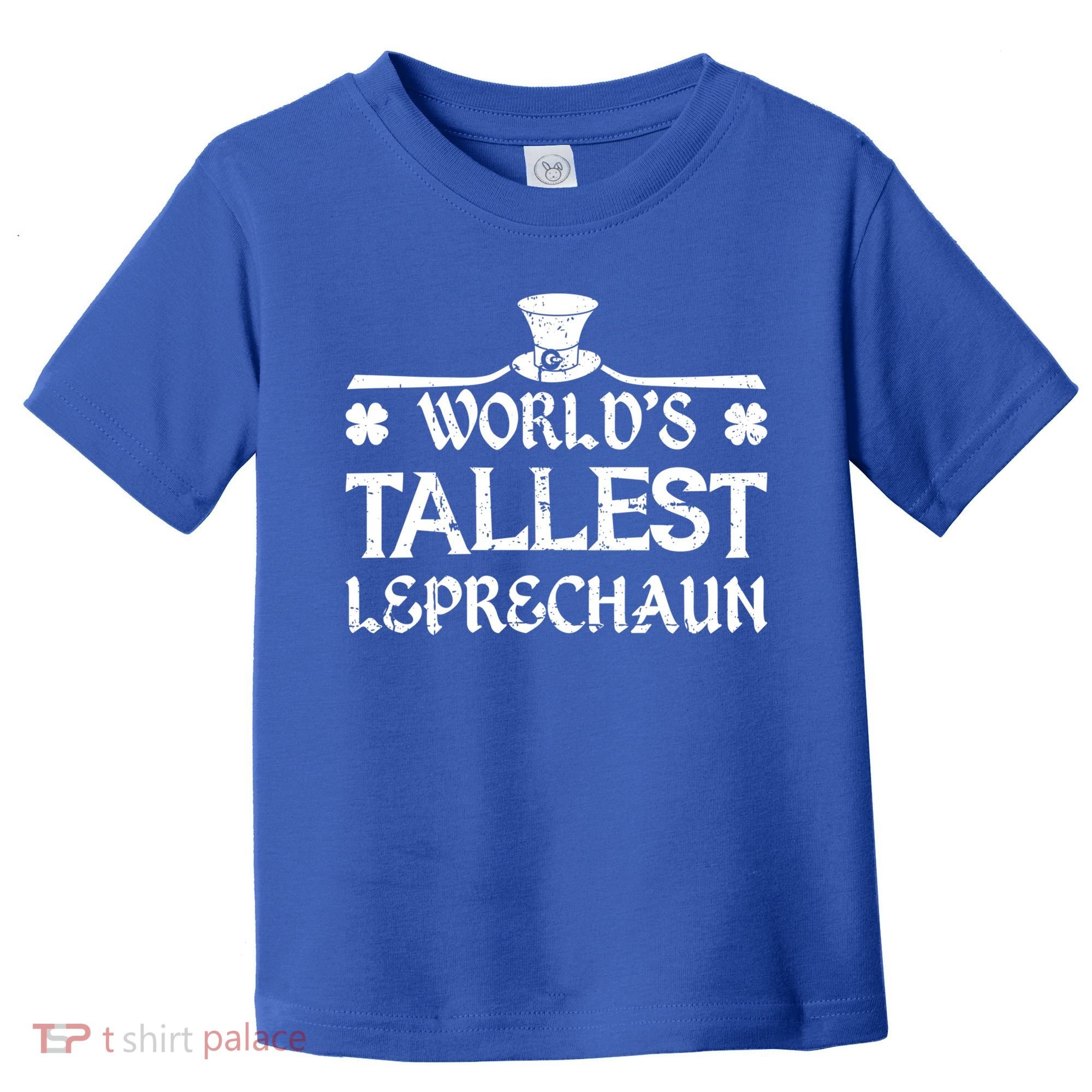 World's Tallest Leprechaun Funny Green St Patricks Day Toddler T-Shirt