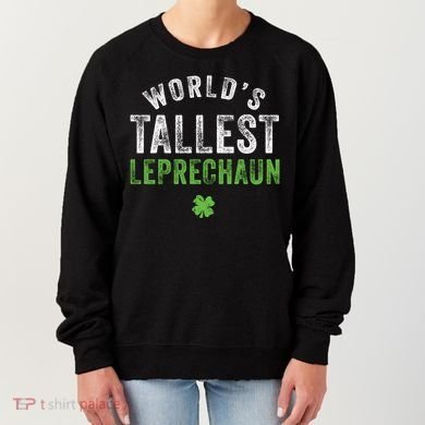 Worlds Tallest Leprechaun St Patricks Day Gift Women's Sweatshirt