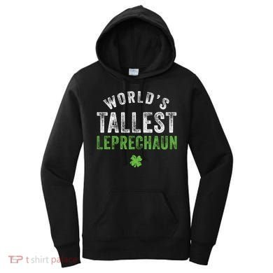 Worlds Tallest Leprechaun St Patricks Day Gift Women's Hoodie