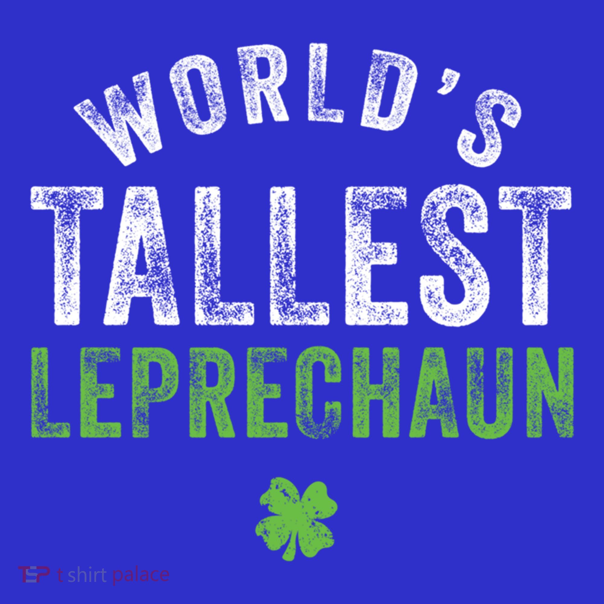 Worlds Tallest Leprechaun St Patricks Day Gift Sweatshirt