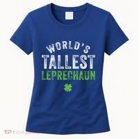 Worlds Tallest Leprechaun St Patricks Day Gift Women's T-Shirt thumb 0